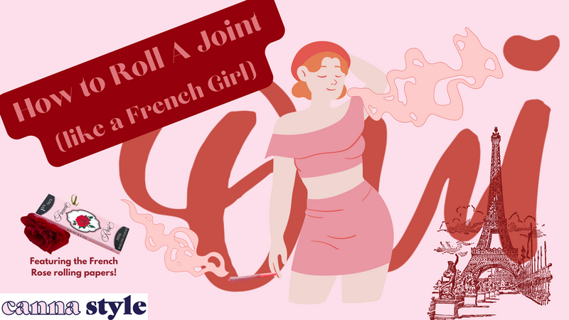 How to Roll a Joint Like a French Girl (in 10 Steps)