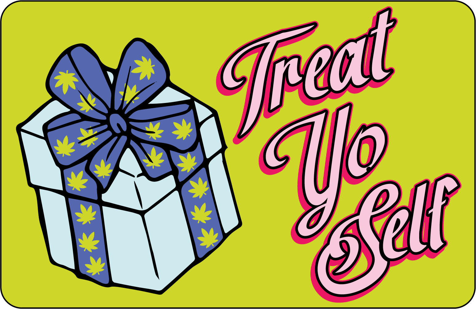 DIGITAL GIFT CARD - TREAT YO SELF